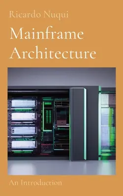 Mainframe-Architektur: Eine Einführung - Mainframe Architecture: An Introduction