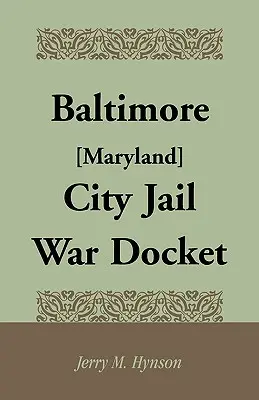 Baltimore [Maryland] City Jail War Docket