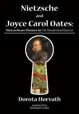 Nietzsche und Joyce Carol Oates: Nietzsche'sche Themen im Wunderland-Quartett - Nietzsche and Joyce Carol Oates: Nietzschean Themes in the Wonderland Quartet