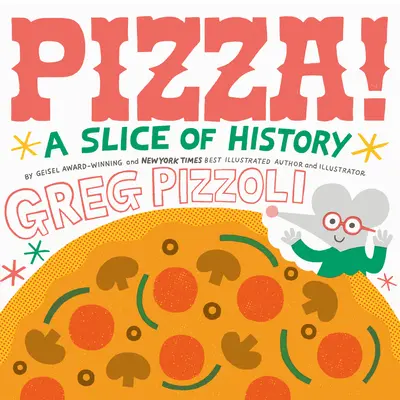 Pizza! Ein Stück Geschichte - Pizza!: A Slice of History