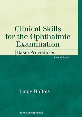 Klinische Fertigkeiten für die augenärztliche Untersuchung: Grundlegende Verfahren - Clinical Skills for the Ophthalmic Examination: Basic Procedures