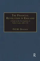 Finanzielle Revolution in England - Eine Studie über die Entwicklung des öffentlichen Kredits, 1688-1756 - Financial Revolution in England - A Study in the Development of Public Credit, 1688-1756