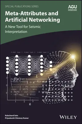 Meta-Attribute und künstliche Vernetzungen: Ein neues Werkzeug für die seismische Interpretation - Meta-Attributes and Artificial Networking: A New Tool for Seismic Interpretation