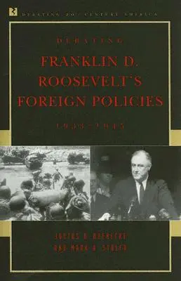 Die Außenpolitik von Franklin D. Roosevelt, 1933-1945 - Debating Franklin D. Roosevelt's Foreign Policies, 1933-1945