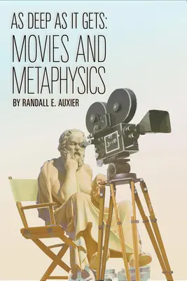 So tief wie es nur geht: Filme und Metaphysik - As Deep as It Gets: Movies and Metaphysics