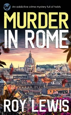 MURDER IN ROME ein fesselnder Krimi mit vielen Wendungen - MURDER IN ROME an addictive crime mystery full of twists