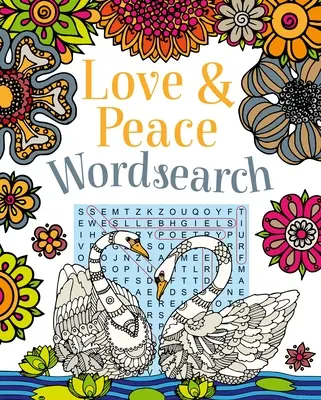 Liebe und Frieden Wordsearch: Entzückende Rätsel, die Ihnen Freude bereiten - Love and Peace Wordsearch: Delightful Puzzles Designed to Bring You Joy