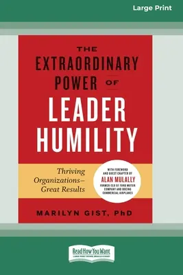 Die außergewöhnliche Kraft der Demut von Führungskräften [Standard-Großdruckausgabe mit 16 Seiten] - The Extraordinary Power of Leader Humility [Standard Large Print 16 Pt Edition]