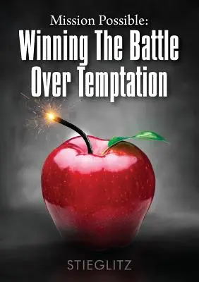 Mission möglich: Den Kampf gegen die Versuchung gewinnen - Mission Possible: Winning the Battle over Temptation