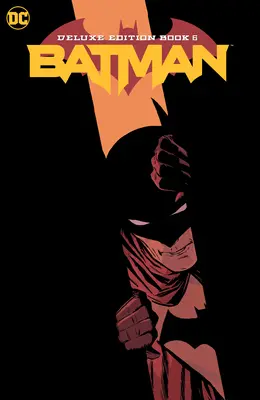 Batman: Die Deluxe-Ausgabe Buch 6 - Batman: The Deluxe Edition Book 6