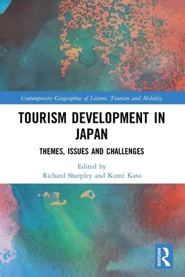 Tourismusentwicklung in Japan: Themen, Fragestellungen und Herausforderungen - Tourism Development in Japan: Themes, Issues and Challenges