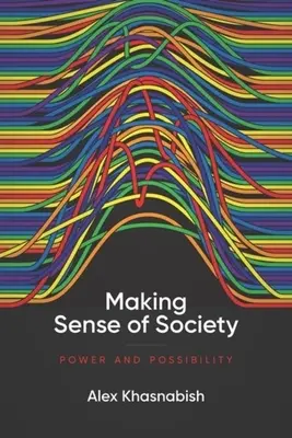 Der Sinn der Gesellschaft: Macht und Möglichkeit - Making Sense of Society: Power and Possibility