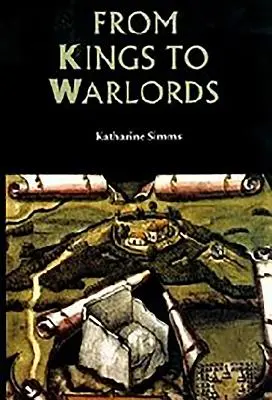 Von Königen zu Warlords: Die sich verändernde politische Struktur des gälischen Irlands im Spätmittelalter - From Kings to Warlords: The Changing Political Structure of Gaelic Ireland in the Later Middle Ages