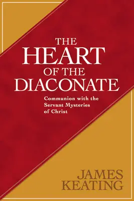 Das Herz des Diakonats: Die Gemeinschaft mit den dienenden Geheimnissen Christi - The Heart of the Diaconate: Communion with the Servant Mysteries of Christ