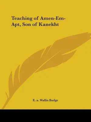 Die Lehre des Amen-Em-Apt, Sohn des Kanekht - Teaching of Amen-Em-Apt, Son of Kanekht