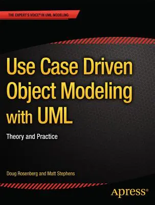 Anwendungsfallgesteuerte Objektmodellierung mit UML: Theorie und Praxis - Use Case Driven Object Modeling with UML: Theory and Practice