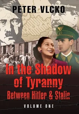 Im Schatten der Tyrannei: Zwischen Hitler und Stalin (Bd. 1) - In the Shadow of Tyranny: Between Hitler & Stalin (Vol. 1)