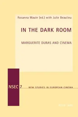 Im dunklen Raum: Marguerite Duras und das Kino - In the Dark Room: Marguerite Duras and Cinema