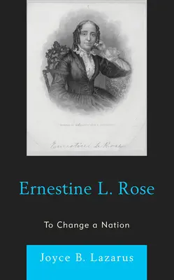 Ernestine L. Rose: Eine Nation zu verändern - Ernestine L. Rose: To Change a Nation