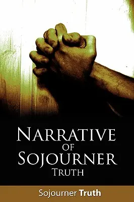 Erzählung von Sojourner Truth - Narrative of Sojourner Truth