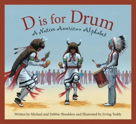 D steht für Trommel: Das Alphabet der amerikanischen Ureinwohner - D Is for Drum: A Native American Alphabet