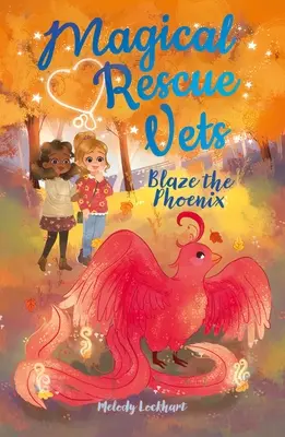 Magische Rettungstiere: Blaze der Phönix - Magical Rescue Vets: Blaze the Phoenix