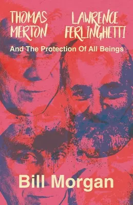 Thomas Merton, Lawrence Ferlinghetti und der Schutz aller Lebewesen - Thomas Merton, Lawrence Ferlinghetti, and the Protection of All Beings
