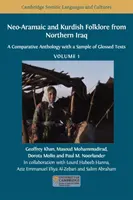 Neoaramäische und kurdische Folklore aus dem Nordirak: Eine vergleichende Anthologie mit einer Auswahl von glossierten Texten, Band 1 - Neo-Aramaic and Kurdish Folklore from Northern Iraq: A Comparative Anthology with a Sample of Glossed Texts, Volume 1