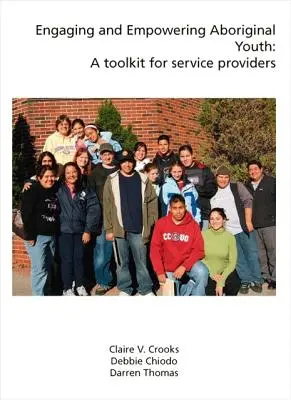 Einbindung und Befähigung von Aborigine-Jugendlichen: Ein Toolkit für Dienstleistungsanbieter - Engaging and Empowering Aboriginal Youth: A Toolkit for Service Providers