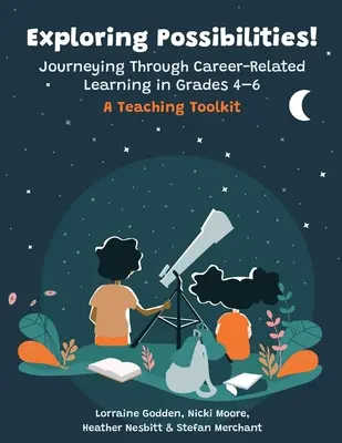 Möglichkeiten erforschen! Reisen durch berufsbezogenes Lernen in den Klassen 4-6: Ein Lehrinstrumentarium - Exploring Possibilities! Journeying Through Career-Related Learning in Grades 4-6: A Teaching Toolkit