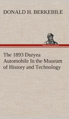 Das Duryea-Automobil von 1893 im Museum für Geschichte und Technik - The 1893 Duryea Automobile In the Museum of History and Technology