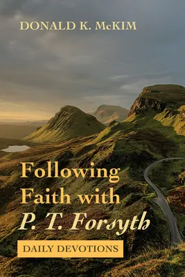 Dem Glauben folgen mit P. T. Forsyth - Following Faith with P. T. Forsyth