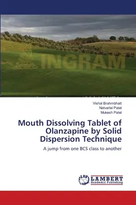 Mundauflösende Olanzapin-Tablette durch Feststoffdispersionstechnik - Mouth Dissolving Tablet of Olanzapine by Solid Dispersion Technique