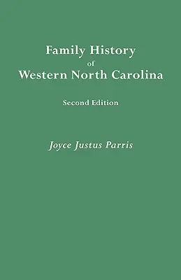 Familiengeschichte des westlichen North Carolina. Zweite Auflage (VERBESSERT UND AUGM) - Family History of Western North Carolina. Second Edition (IMPROVED AND AUGM)