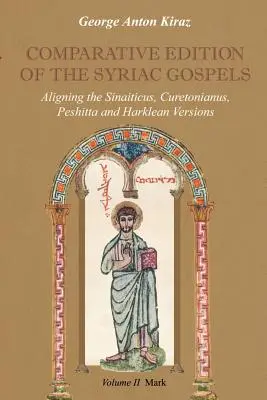 Vergleichende Ausgabe der syrischen Evangelien: Angleichung der altsyrischen (Sinaiticus, Curetonianus), Peshitta- und Harklean-Versionen - Comparative Edition of the Syriac Gospels: Aligning the Old Syriac (Sinaiticus, Curetonianus), Peshitta and Harklean Versions