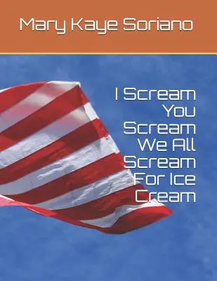 Ich schreie, du schreist, wir schreien alle nach Eiscreme - I Scream, You Scream, We All Scream For Ice Cream