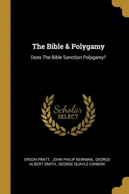 Die Bibel und die Polygamie: Sanktioniert die Bibel die Polygamie? - The Bible & Polygamy: Does The Bible Sanction Polygamy?