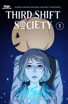 Third Shift Society Band Eins: Ein Webtoon, der nicht aufgeschrieben wurde, Graphic Novel - Third Shift Society Volume One: A Webtoon Unscrolled Graphic Novel