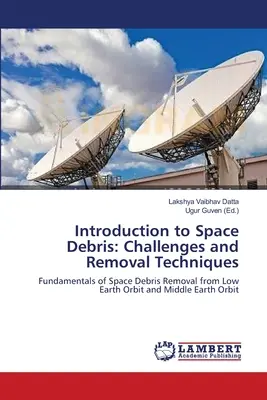 Einführung in Weltraummüll: Herausforderungen und Beseitigungstechniken - Introduction to Space Debris: Challenges and Removal Techniques