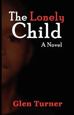 Ein einsames Kind - ein Roman - A Lonely Child a Novel