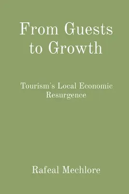 Vom Gast zum Wachstum: Der Wiederaufschwung der lokalen Wirtschaft durch den Tourismus - From Guests to Growth: Tourism's Local Economic Resurgence