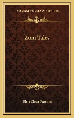 Zuni-Erzählungen - Zuni Tales