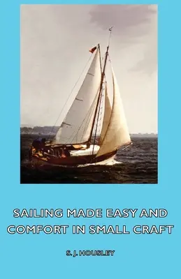 Segeln leicht gemacht und Komfort in kleinen Booten - Sailing Made Easy and Comfort in Small Craft