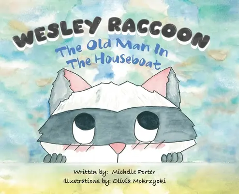 Wesley Waschbär: Der alte Mann im Hausboot - Wesley Raccoon: The Old Man in the Houseboat