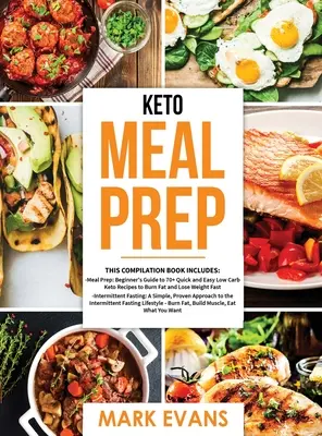 Keto Meal Prep: 2 Bücher in 1 - 70+ schnelle und einfache Low Carb Keto-Rezepte zur Fettverbrennung und Gewichtsabnahme & einfache, bewährte Intermittent Fast - Keto Meal Prep: 2 Books in 1 - 70+ Quick and Easy Low Carb Keto Recipes to Burn Fat and Lose Weight & Simple, Proven Intermittent Fast