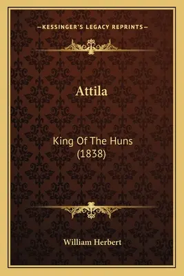Attila: König der Hunnen (1838) - Attila: King Of The Huns (1838)
