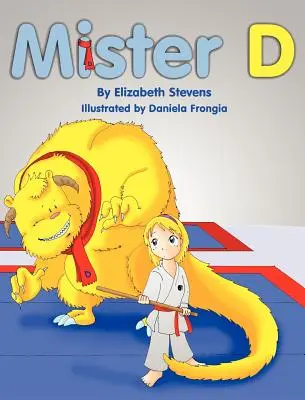 Mister D: Ein Kinderbilderbuch über die Überwindung von Zweifeln und Ängsten - Mister D: A Children's Picture Book about Overcoming Doubts and Fears