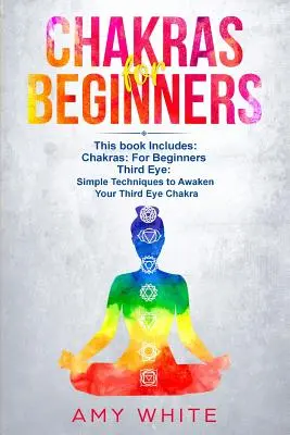 Chakren & Das Dritte Auge: 2 Bücher in 1 - Wie Sie Ihre Chakren ausbalancieren und Ihr Drittes Auge mit geführter Meditation, Kundalini und Hypnose erwecken - Chakras & The Third Eye: 2 Books in 1 - How to Balance Your Chakras and Awaken Your Third Eye With Guided Meditation, Kundalini, and Hypnosis