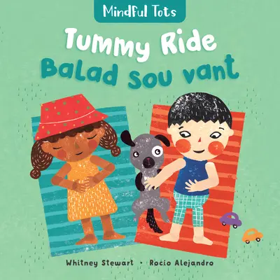 Achtsame Kinder: Tummy Ride (zweisprachig Haitianisches Kreolisch & Englisch) - Mindful Tots: Tummy Ride (Bilingual Haitian Creole & English)