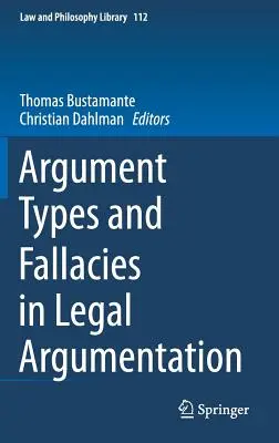 Argumenttypen und Irrtümer in der juristischen Argumentation - Argument Types and Fallacies in Legal Argumentation